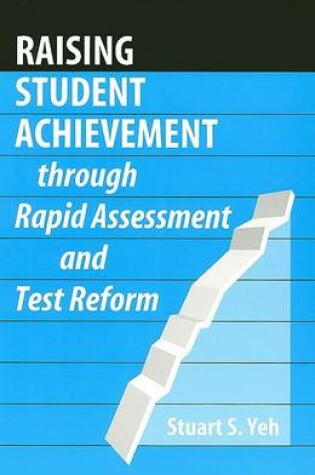 Cover of Raising Student Achievement Through Rapid Assessment and Test Reform