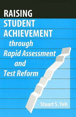 Book cover for Raising Student Achievement Through Rapid Assessment and Test Reform