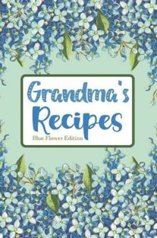 Cover of Grandma's Recipes Blue Flower Edition