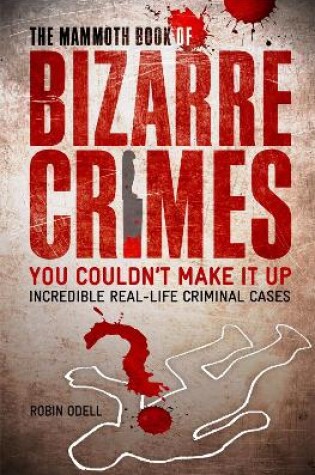 Cover of The Mammoth Book of Bizarre Crimes