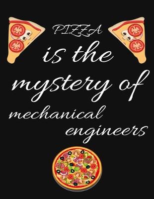 Book cover for PIZZA is the mystery of mechanical enginineers