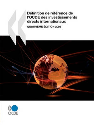 Book cover for Définition de référence de l'OCDE des investissements directs internationaux 2008