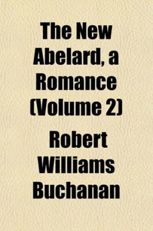 Cover of The New Abelard, a Romance (Volume 2)