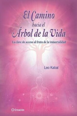 Cover of El camino hacia el Arbol de la Vida