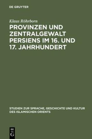 Cover of Provinzen und Zentralgewalt Persiens im 16. und 17. Jahrhundert