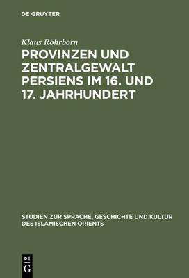 Book cover for Provinzen und Zentralgewalt Persiens im 16. und 17. Jahrhundert