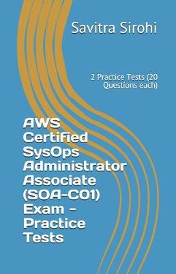 Book cover for AWS Certified SysOps Administrator Associate (SOA-C01) Exam - Practice Tests