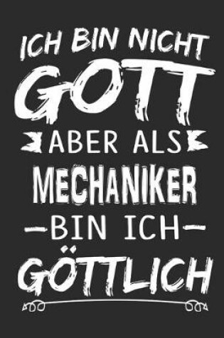 Cover of Ich bin nicht Gott aber als Mechaniker bin ich goettlich