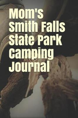 Book cover for Mom's Smith Falls State Park Camping Journal