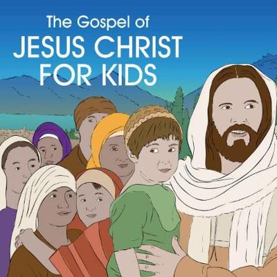 Book cover for The Gospel of Jesus Christ for Kids