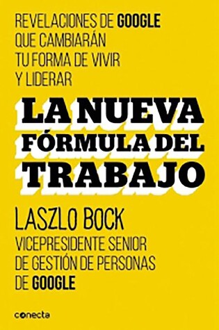 Cover of La nueva formula del trabajo / Work Rules!: Insights from Inside Google That Will Transform How You Live and Lead