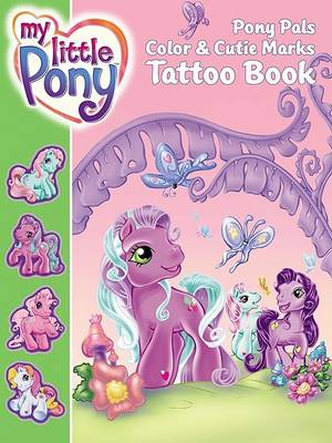 Book cover for My Little Pony: Pony Pals Color & Cutie Marks Tattoo Book