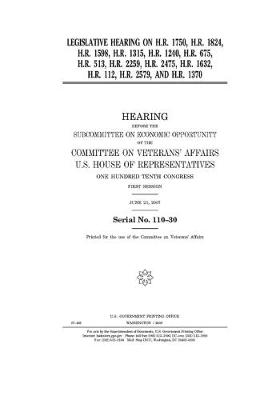 Book cover for Legislative hearing on H.R. 1750, H.R. 1824, H.R. 1598, H.R. 1315, H.R. 1240, H.R. 675, H.R. 513, H.R. 2259, H.R. 2475, H.R. 1632, H.R. 112, H.R. 2579, and H.R. 1370