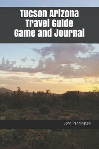 Cover of Tucson Arizona Travel Guide Game and Journal