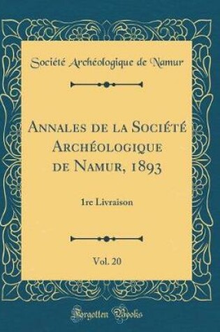 Cover of Annales de la Societe Archeologique de Namur, 1893, Vol. 20