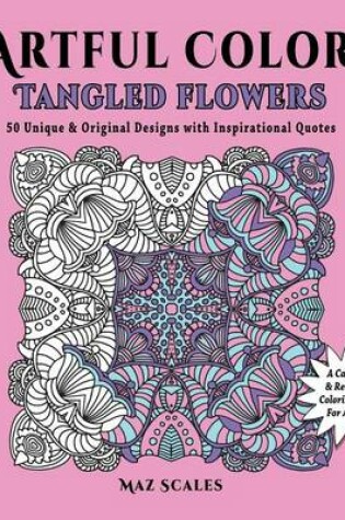 Cover of Artful Color Tangled Flowers