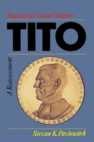 Cover of Tito = Yugoslavia's Great Dictator