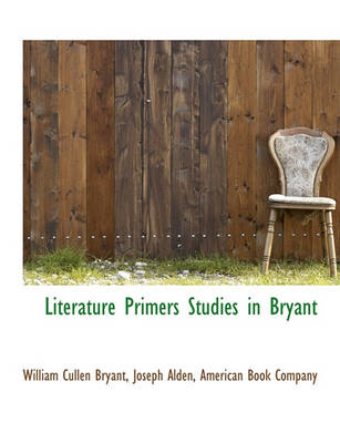 Book cover for Literature Primers Studies in Bryant