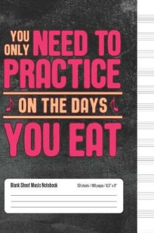 Cover of You Only Need To Practice On The Days You Eat