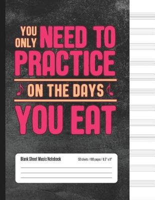 Book cover for You Only Need To Practice On The Days You Eat