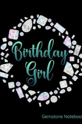 Cover of Birthday Girl Gemstone Notebook