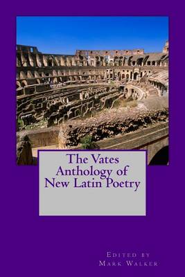 Book cover for The Vates Anthology of New Latin Poetry