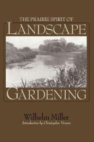 Cover of The Prairie Spirit of Landscape Gardening