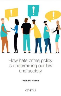 Book cover for How hate crime policy is undermining our law and society