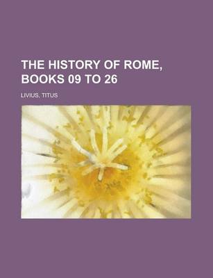 Book cover for The History of Rome, Books 09 to 26