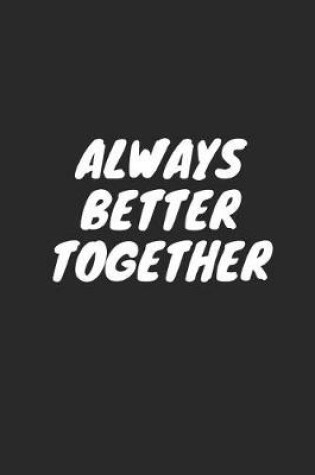Cover of Always Better Together