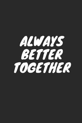 Book cover for Always Better Together