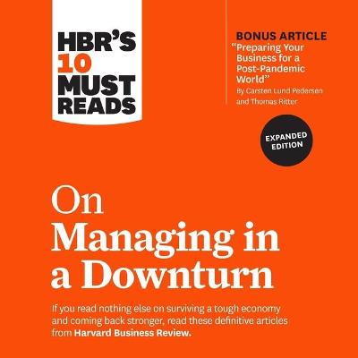 Book cover for Hbr's 10 Must Reads on Managing in a Downturn (Expanded Edition)