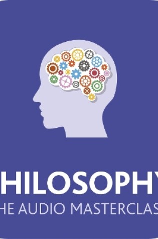 Cover of Philosophy: The Audio Masterclass