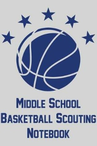 Cover of Middle School Basketball Scouting Notebook