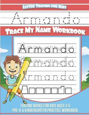 Book cover for Armando Letter Tracing for Kids Trace My Name Workbook