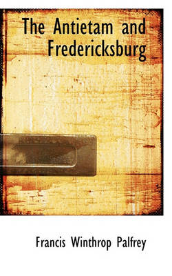 Book cover for The Antietam and Fredericksburg