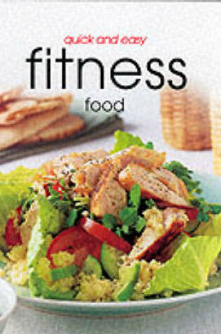 Cover of Quick and Easy Fitness Food