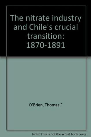 Cover of The Nitrate Industry and Chile's Crucial Transition