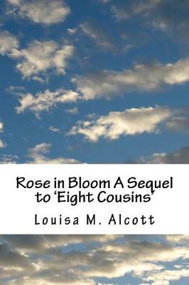 Book cover for Rose in Bloom A Sequel to 'Eight Cousins'