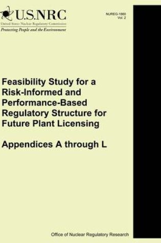 Cover of Feasibility Study for a Risk-Informed and Performance-Based Regulatory Structure for Future Plant Licensing