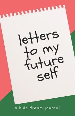 Cover of Letters to my future self kids dream journal