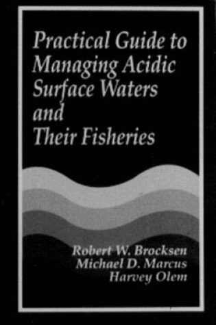 Cover of Practical Guide to Managing Acidic Surface Waters and Their Fisheries