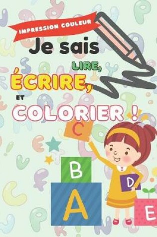 Cover of Je sais lire, ecrire et colorier !