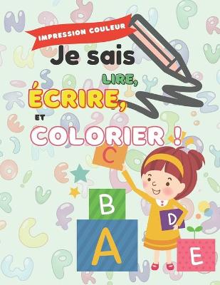 Book cover for Je sais lire, ecrire et colorier !