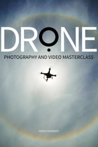 Cover of Drone Photography and Video Masterclass