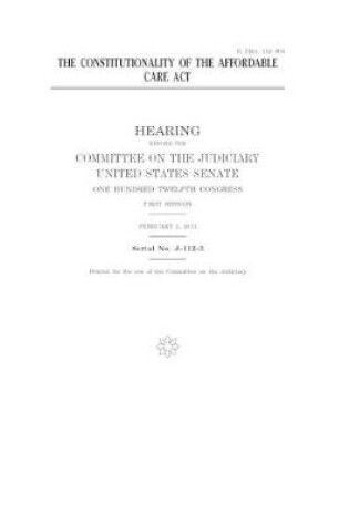 Cover of The constitutionality of the Affordable Care Act