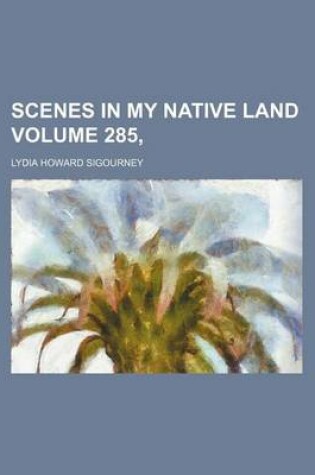 Cover of Scenes in My Native Land Volume 285,