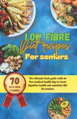 Book cover for Low fibre diet recipes for seniors