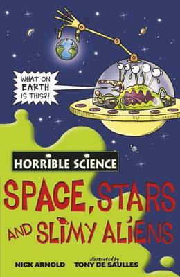 Cover of Horrible Science: Space Stars and Slimy Aliens