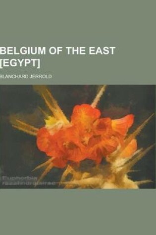 Cover of Belgium of the East [Egypt]